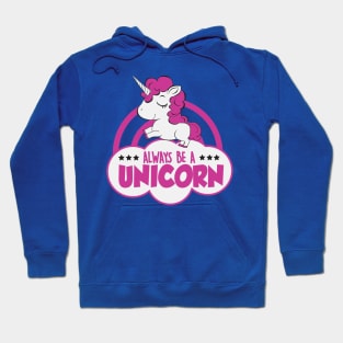 Always be a unicorn Hoodie